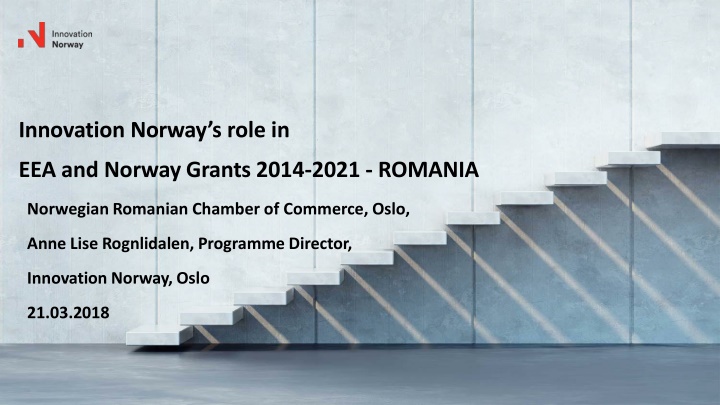 Innovation Norway's Role in EEA and Norway Grants 2014-2021 - Romanian Chamber of Commerce, Oslo