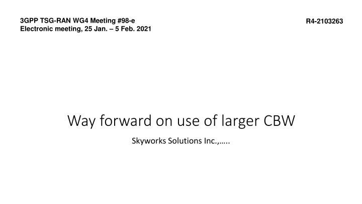 Way forward on use of larger CBW