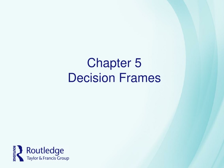 Decision Frames and Impact on Choices