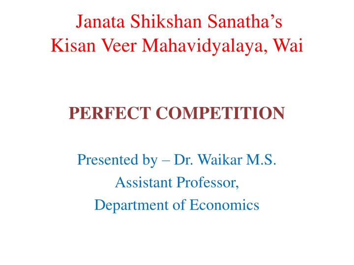 Perfect Competition at Wai: Presented by Dr. Waikar