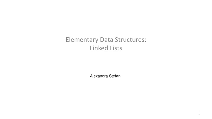 Review of Elementary Data Structures: Linked Lists Basics