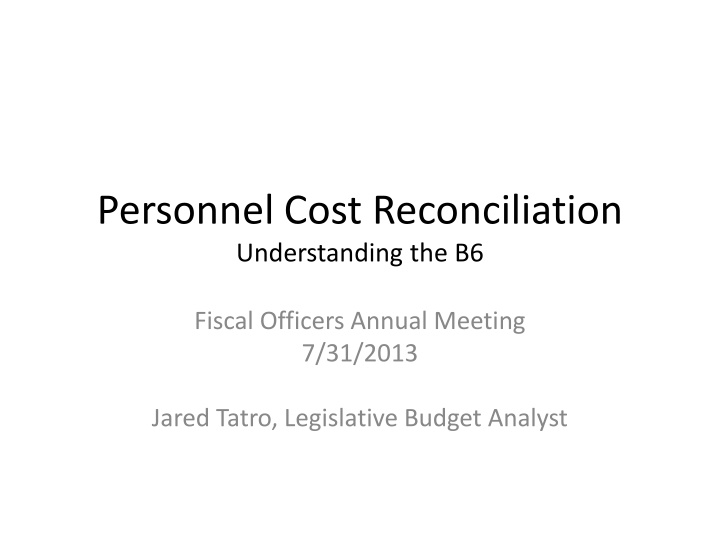 Personnel Cost Reconciliation - B6 Fiscal Officers Annual Meeting