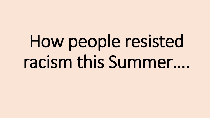 Resisting Racism: Summer's Challenges