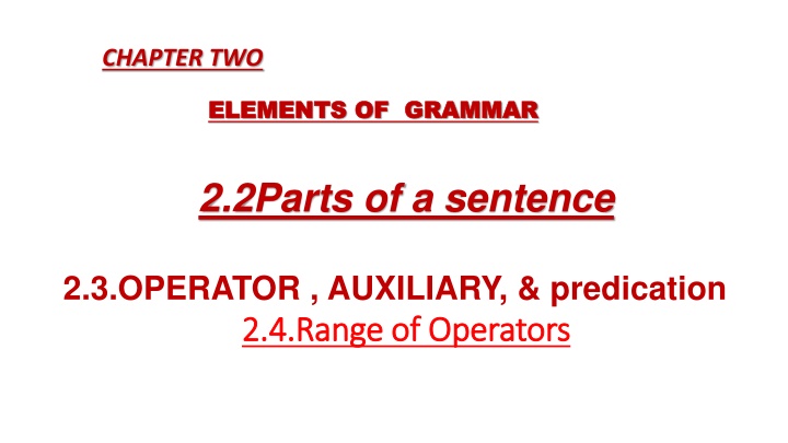 Chapter Two: Elements of Grammar - Parts of a Sentence, Subject and Predicate