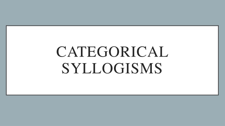 Categorical Syllogisms: Types and Examples
