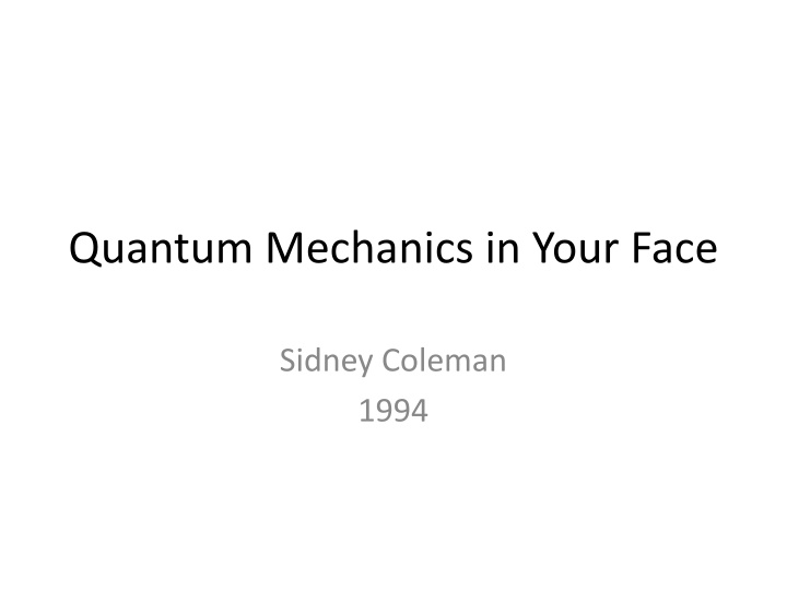 Quantum Mechanics in Your Face