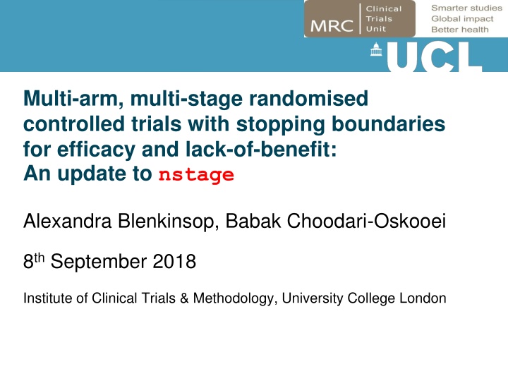 Multi-Arm, Multi-Stage Randomised Trials Update