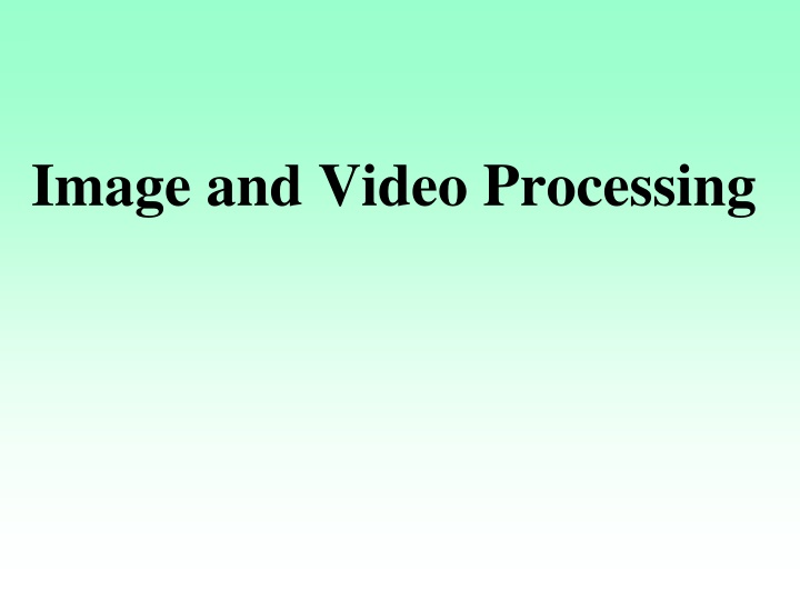 Image and Video Processing