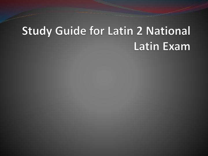 Study Guide for Latin 2 National Latin Exam