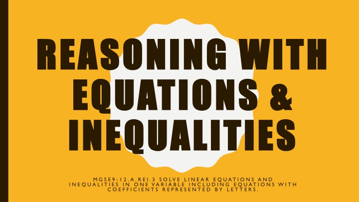 Reasoning with Equations & Inequalities in One Variable
