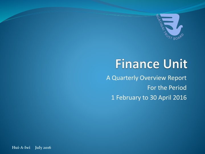 Quarterly Financial Overview Report - February to April 2016
