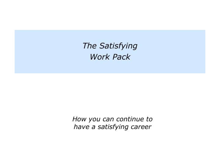 The Satisfying  Work Pack