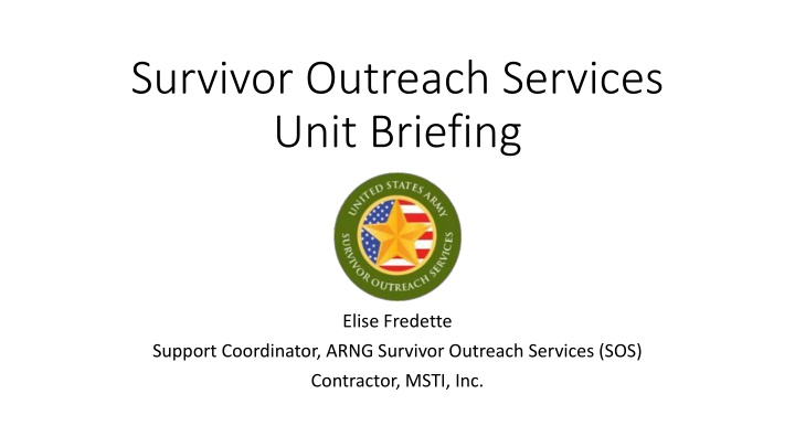 Survivor Outreach Services Unit Briefing: Commitment to Families of Fallen
