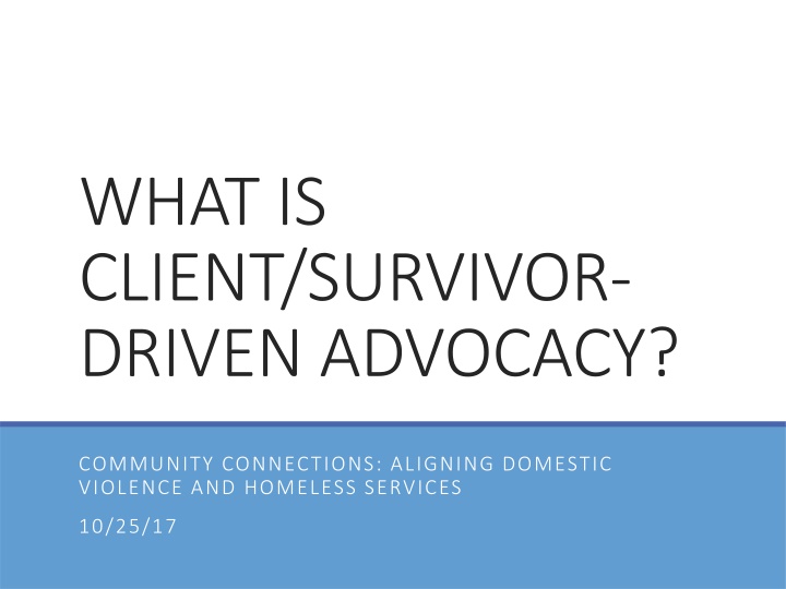Client/Survivor-Driven Advocacy: Community Connections