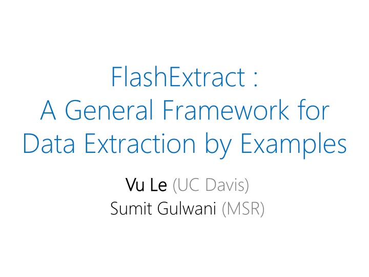 FlashExtract: A General Framework for Data Extraction by Examples