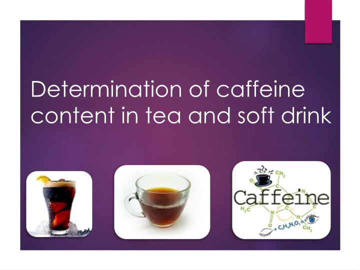 Caffeine Content Analysis in Tea and Soft Drinks