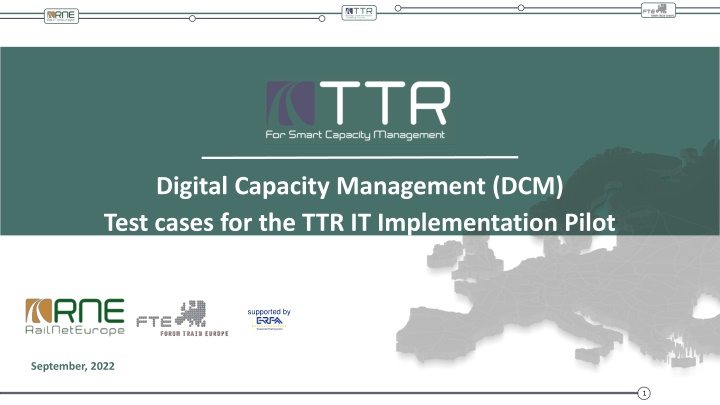 Digital Capacity Management (DCM) Test Cases for TTR IT Implementation Pilot