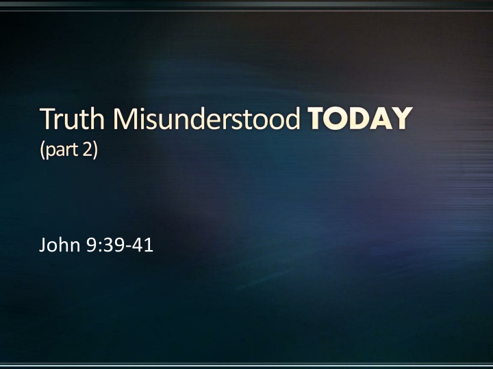 Seeking Truth Amid Misunderstandings - Part 2