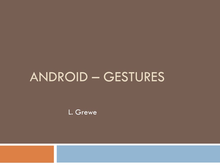 Exploring Android Gestures for Mobile Applications