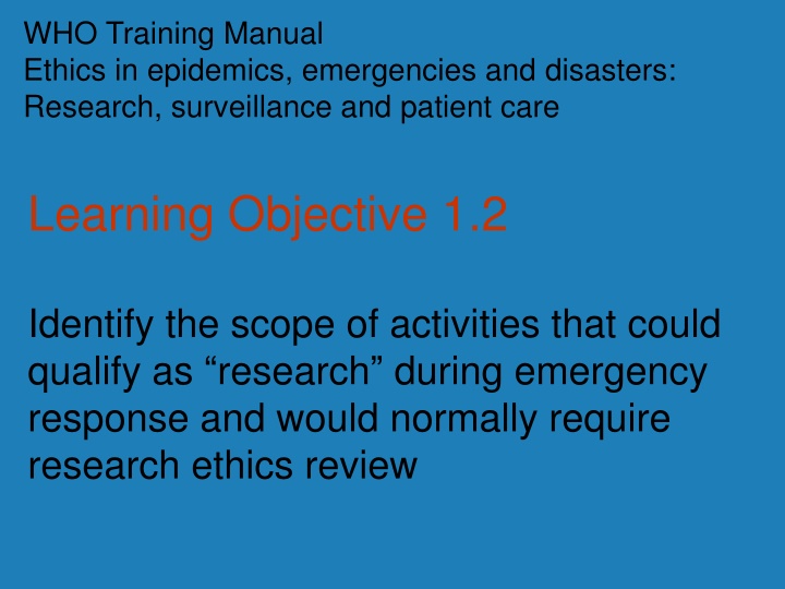 Ethics in Epidemics, Emergencies, and Disasters: Research Activities Scope