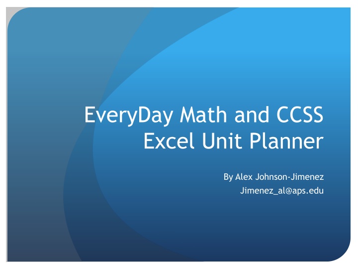 EveryDay Math and CCSS Excel Unit Planner by Alex Johnson-Jimenez