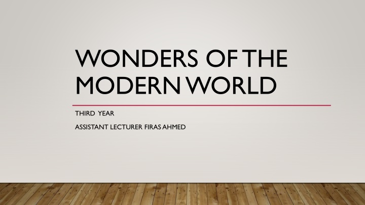 Modern Wonders: Technological Marvels and Scientific Triumphs