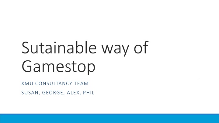 Sustainable Way of GameStop XMU Consultancy Team