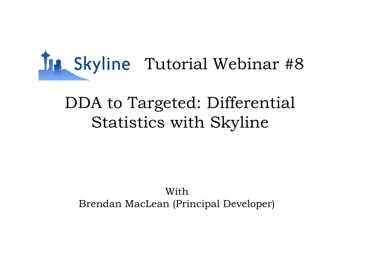 **Differential Statistics Tutorial with Skyline: Chromatography-Based Quantification and Group Comparisons**