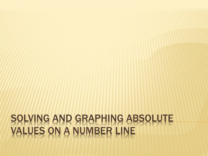 Solving & Graphing Absolute Values on Number Line
