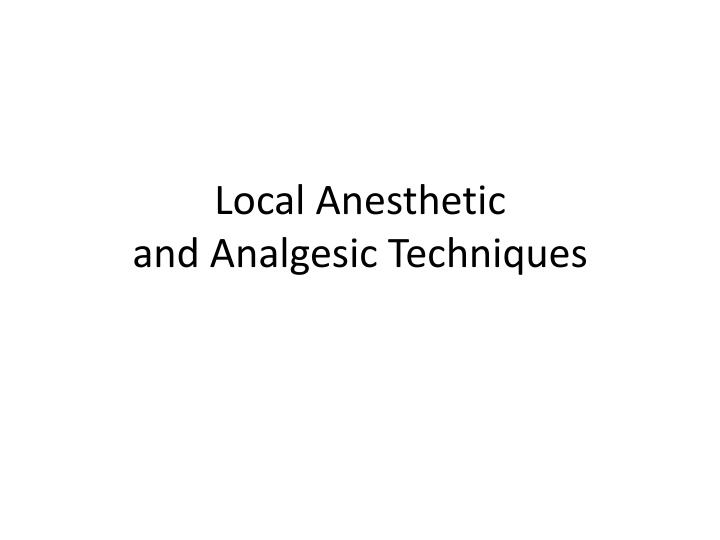 Local Anesthetic and Analgesic Techniques