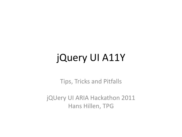 jQuery UI A11Y Tips, Tricks, and Pitfalls
