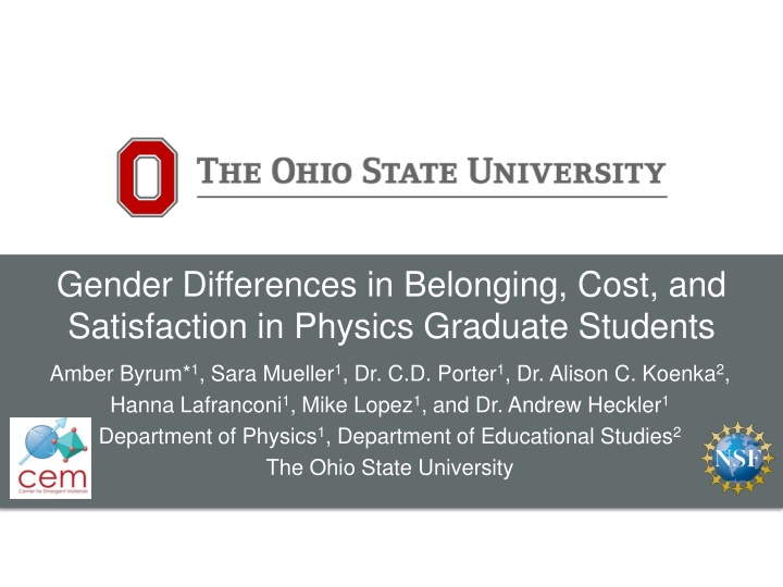 Gender Differences in Belonging, Cost, and Satisfaction in Physics Graduate Students