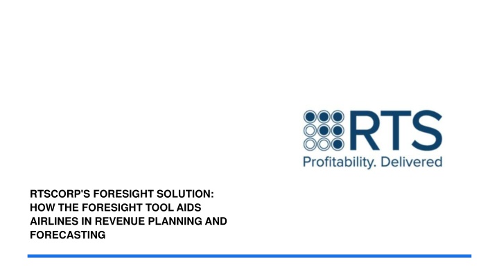 RTSCorp's Foresight Solution- How the Foresight Tool Aids Airlines in Revenue Planning and Forecasting