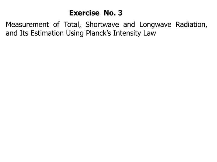 Measurement of Total, Shortwave, and Longwave Radiation Estimation Using Planck's Intensity Law