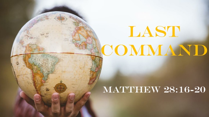 The Last Command - Matthew 28:16-20