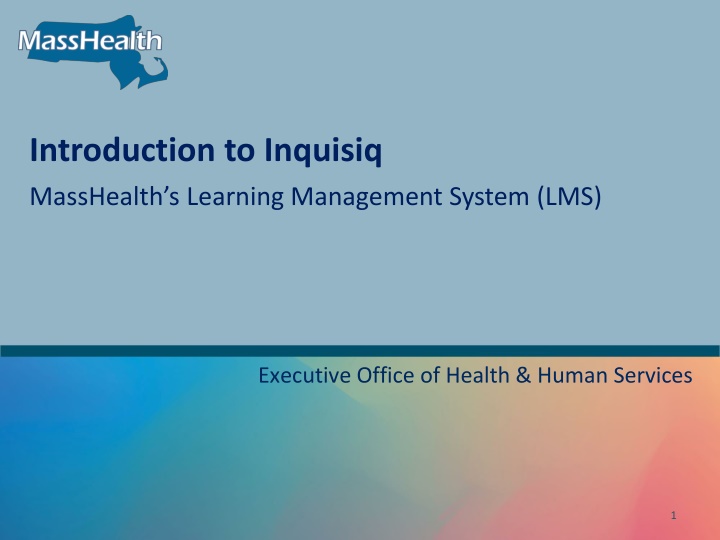 Introduction to Inquisiq MassHealth's Learning Management System