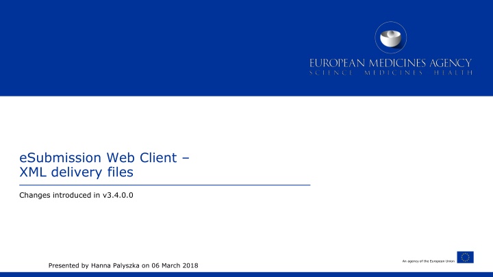 New Changes in XML Delivery Files for eSubmission v3.4.0.0 by EU Agency