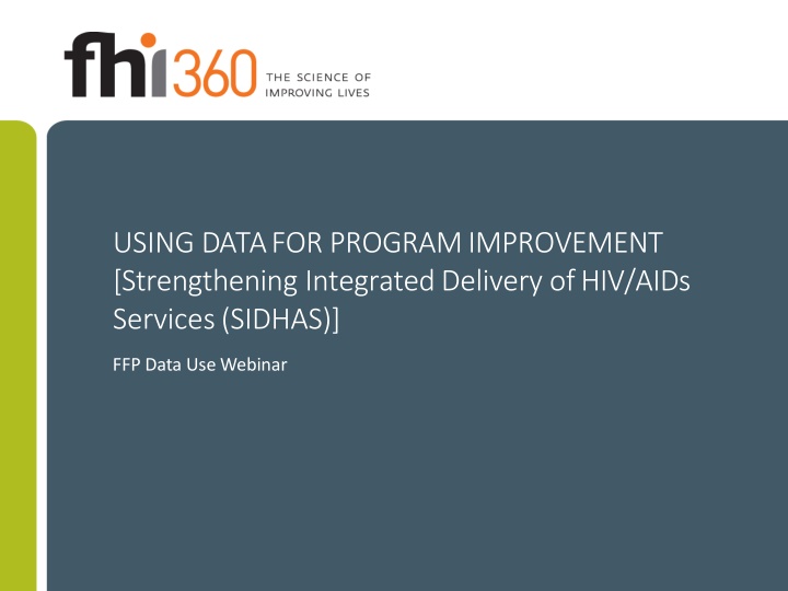 Strengthening Integrated Delivery of HIV/AIDS Services: Data Use for Improvement