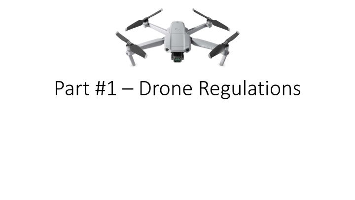 Drone Regulations Overview & Part 107 General Requirements