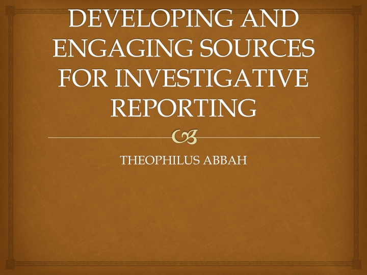 Developing and Engaging Sources for Investigative Reporting
