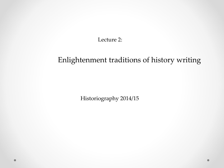 Enlightenment Traditions of History Writing