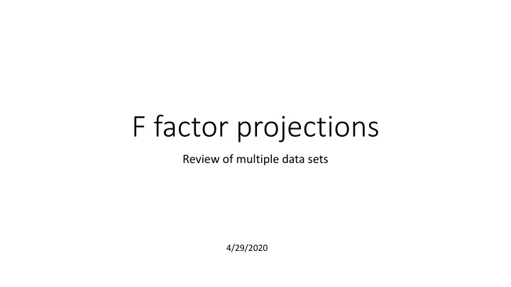 Multiple Data Sets Analysis: F-Factor Projections Review