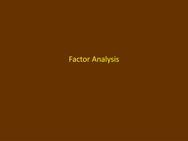 Factor Analysis: Discovering Latent Variables and Factor Structure