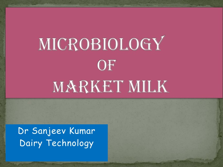 Microbiology of Market Milk: Understanding Thermoduric Organisms