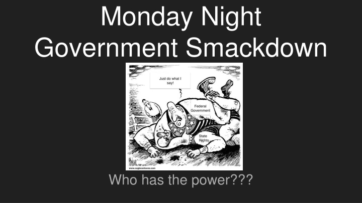 Monday Night Government Smackdown: Who Holds Power?