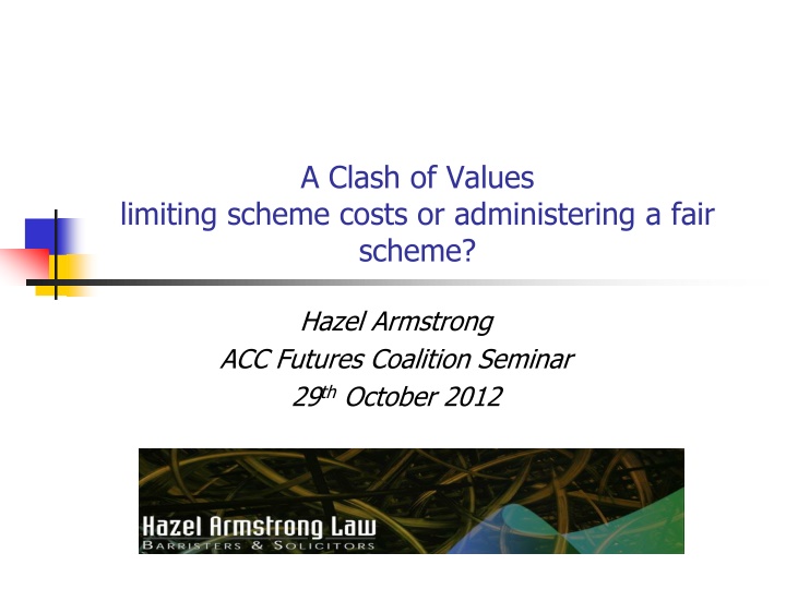A Clash of Values: Limiting Scheme Costs or Administering Fair Scheme?