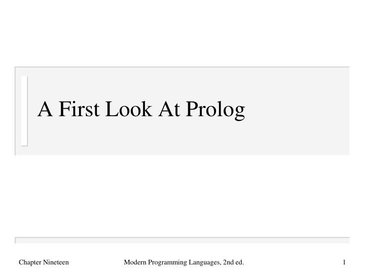 A First Look at Prolog: Chapter Nineteen Modern Programming Languages