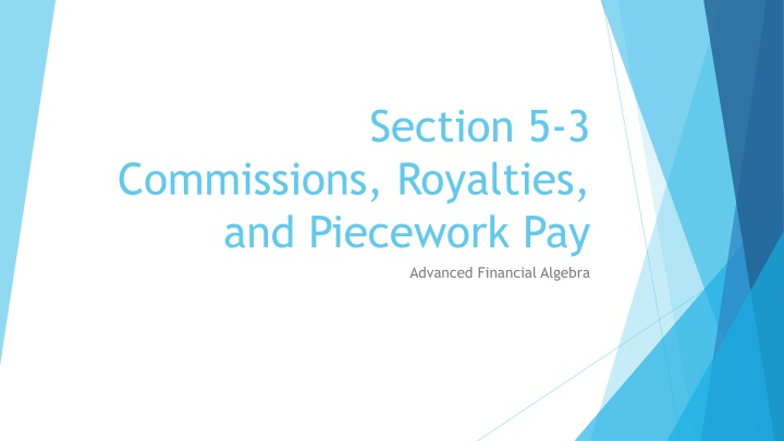 Commissions, Royalties, and Piecework Pay in Financial Algebra