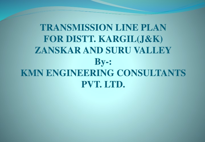Transmission Line Plan for District Kargil (J&K) Zanskar and Suru Valley