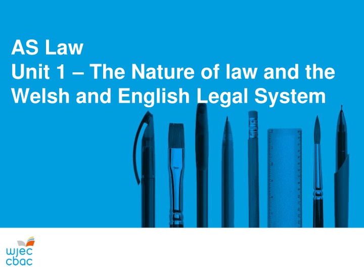 AS Law Unit 1: The Nature of Law and the Welsh and English Legal System